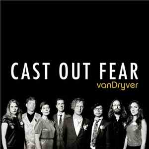 VanDryver - Cast Out Fear