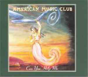 American Music Club - Can You Help Me