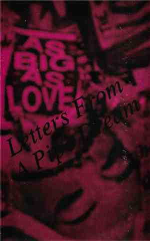 As Big As Love - Letters From A Pipe Dream