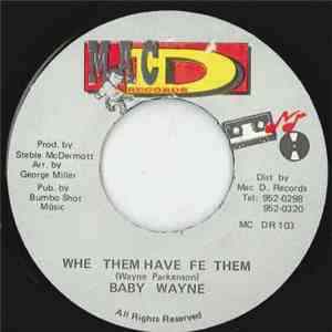 Baby Wayne - Whe Them Have Fe Them