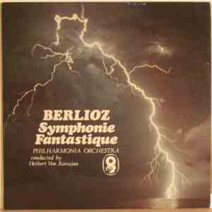 Berlioz ,  Philharmonia Orchestra, Herbert Von Karajan - Symphonie Fantasti ...
