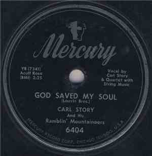 Carl Story And His Rambling Mountaineers - God Saved My Soul / God Had A So ...