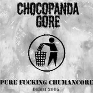 Chocopanda Gore - Pure Fucking Chumancore