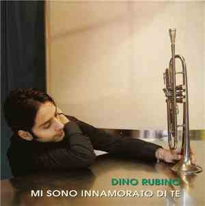 Dino Rubino - Mi Sono Innamorato Di Te