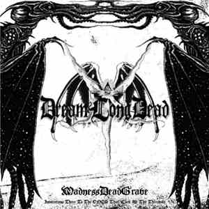 DreamLongDead - MadnessDeadGrave - Invocations Three To The Ones That Lurk  ...
