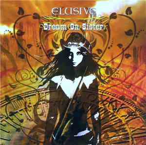 Elusive  - Dream On Sister