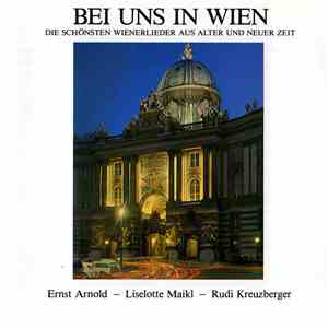 Ernst Arnold  ‎– Liselotte Maikl  ‎– Rudi Kreuzberger - Bei Uns In Wien (Di ...