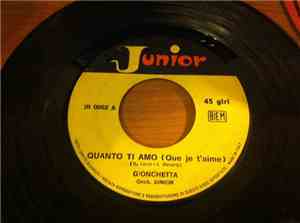 Gionchetta / Lella  - Quanto Ti Amo (Que Je T'Aime) / La Vita È Rosa