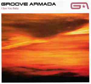 Groove Armada - I See You Baby