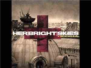 Her|Bright|Skies - A Sacrament; Ill City