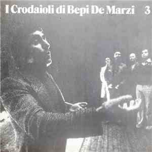 I Crodaioli - I Crodaioli Di Bepi De Marzi - 3
