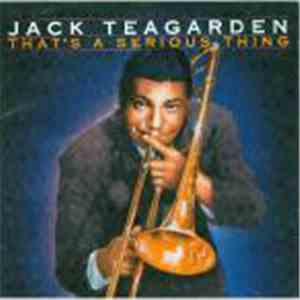 Jack Teagarden - That's A Serious Thing