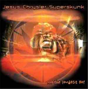 Jesus Chrysler Superskunk - ...The Loudest No!