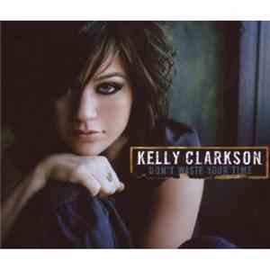 Kelly Clarkson - Don't Waste Your Time
