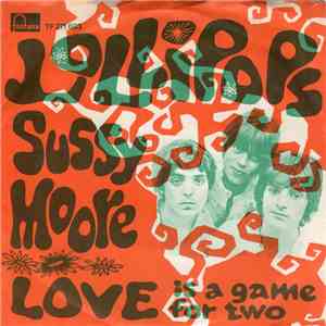 Lollipops - Sussy Moore / Love - Is A Game For Two