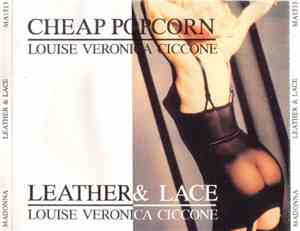 Louise Veronica Ciccone - Cheap Popcorn, Leather & Lace