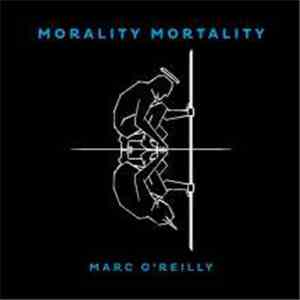 Marc O'Reilly - Morality Mortality