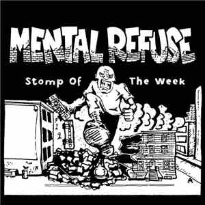 Mental Refuse - Stomp Of The Week