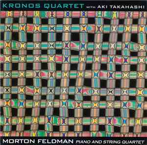 Morton Feldman, Kronos Quartet With Aki Takahashi - Piano And String Quarte ...