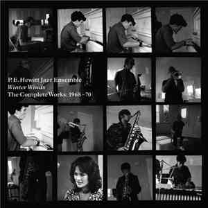 P.E. Hewitt Jazz Ensemble - Winter Winds The Complete Works: 1968 -1970