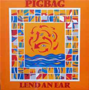 Pigbag - Lend An Ear
