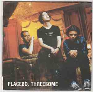 Placebo - Threesome