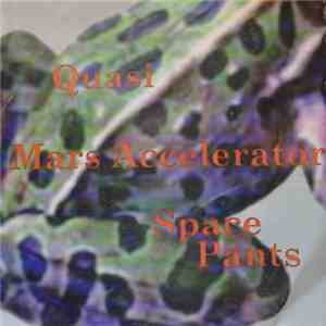 Quasi , Mars Accelerator, Space Pants - Quasi / Mars Accelerator / Space Pa ...