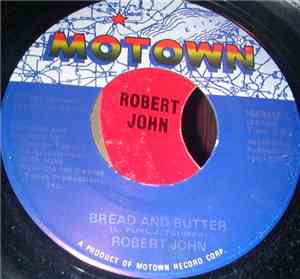 Robert John - Bread And Butter / If You Don't Want My Love