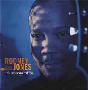 Rodney Jones - The Undiscovered Few
