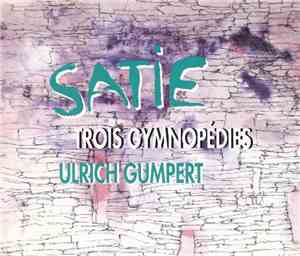 Satie - Ulrich Gumpert - Trois Gymnopédies