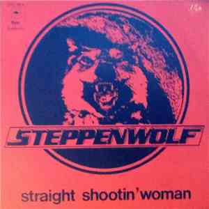 Steppenwolf - Straight Shootin' Woman