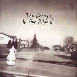 The Decoys (Canada) - In Our Blood