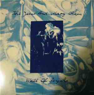 The Jesus And Mary Chain - Wall Of Psycho