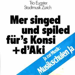 Trio Eugster, Stadtmusik Zürich - Mer Singed Und Spiled Für's Konsi + D'Aki