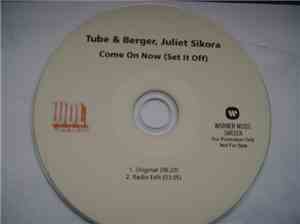 Tube & Berger, Juliet Sikora - Come On Now (Set It Off)