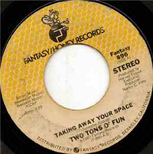 Two Tons O' Fun - Taking Away Your Space / Do You Wanna Boogie, Hunh?