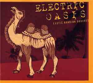 Various - Electric Oasis: Exotic Arabian Grooves