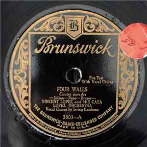 Vincent Lopez And His Casa Lopez Orchestra - Four Walls / In The Sing Song  ...