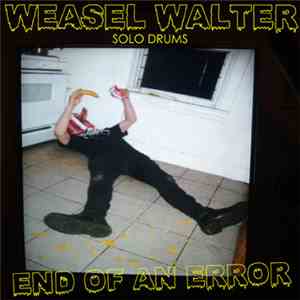 Weasel Walter - End Of An Error