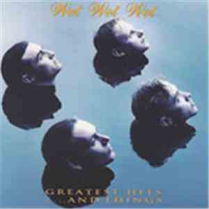 Wet Wet Wet - Greatest Hits... And Things