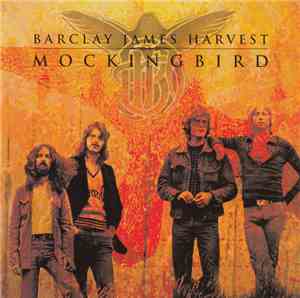 Barclay James Harvest - Mockingbird