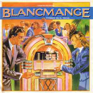 Blancmange - Living On The Ceiling = Viviendo En El Techo