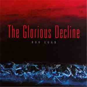 Bob Egan - The Glorious Decline