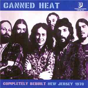Canned Heat - Completely Rebuilt (New Jersey 1970)
