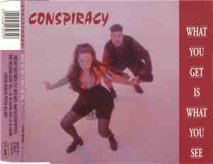 Conspiracy  - What You Get Is What You See