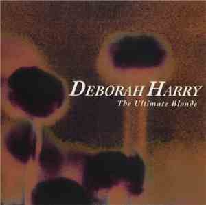 Deborah Harry - The Ultimate Blonde
