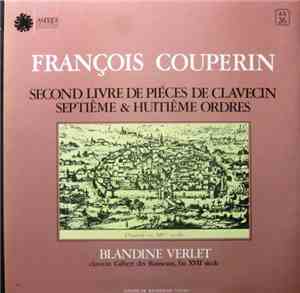 François Couperin, Blandine Verlet - Second Livre De Piéces De Clavecin / S ...