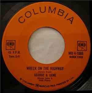 George & Gene - Wreck On The Highway / I've Got Five Dollars And It's Satur ...