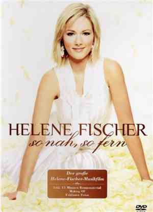Helene Fischer - So Nah, So Fern