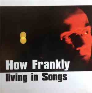 How Frankly - Living In Songs